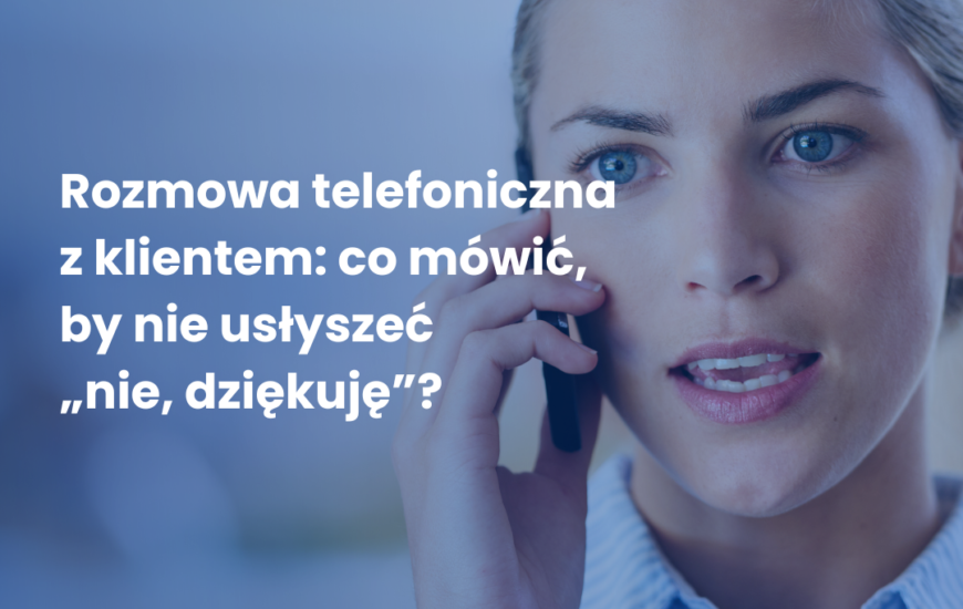 Rozmowa sprzedażowa przez telefon – jak zatrzymać klienta?