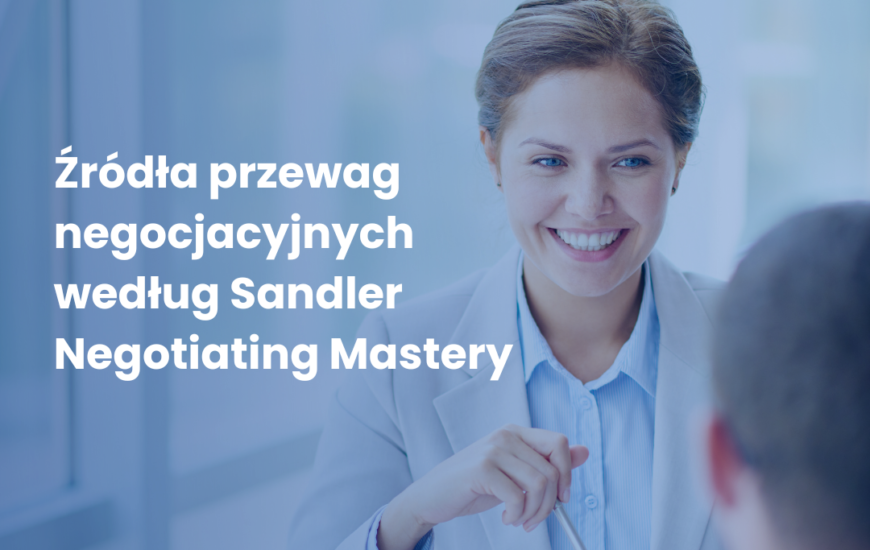 Źródła przewag negocjacyjnych według Sandler Negotiating Mastery