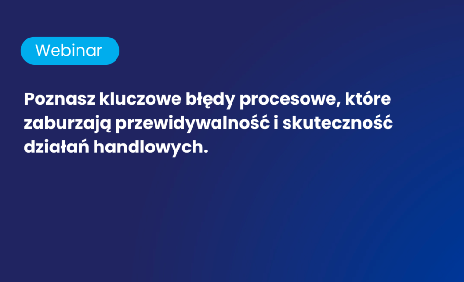 Webinar: Sprzedaż to proces. 3 błędy, które burzą przewidywalność i wyniki.
