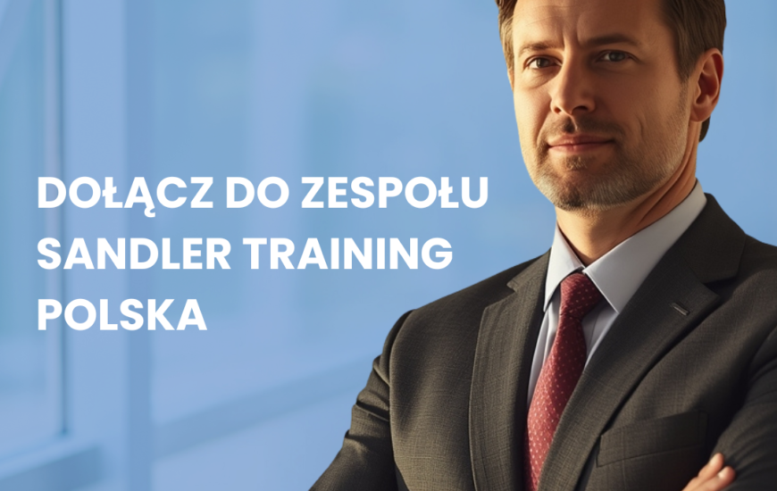 Zmiana ścieżki kariery w sprzedaży – dołącz do zespołu Sandler Training Polska
