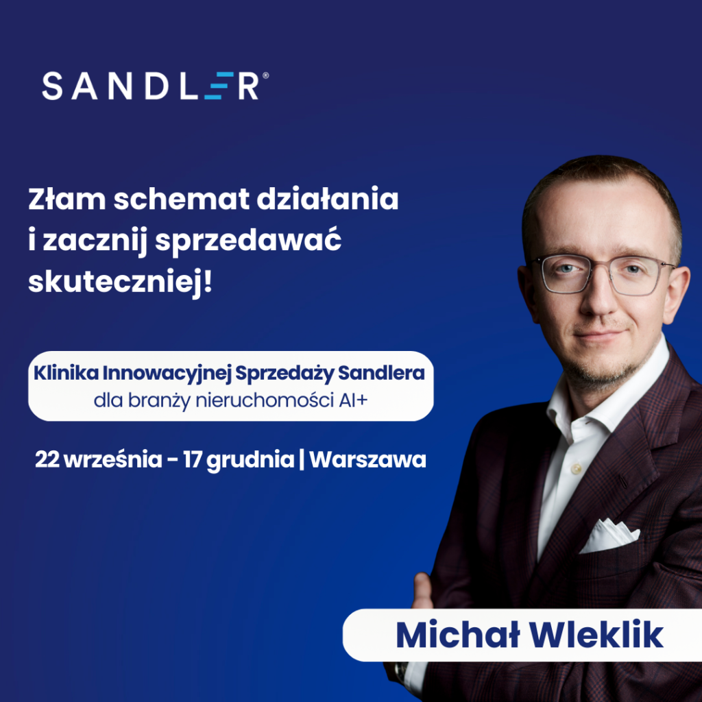 KLINIKA INNOWACYJNEJ SPRZEDAŻY SANDLERA AI+ Michał Wleklik Sandler Training Polska
